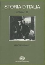 Storia d'Italia. Annali. Vol. 10: I professionisti.