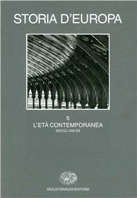 Storia d'Europa. Vol. 5: L'Età contemporanea. Secoli XIX-XX. - copertina