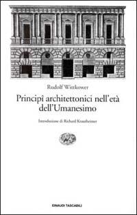 Principi architettonici nell'età dell'umanesimo - Rudolf Wittkower - copertina