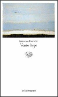 Vento largo - Francesco Biamonti - copertina
