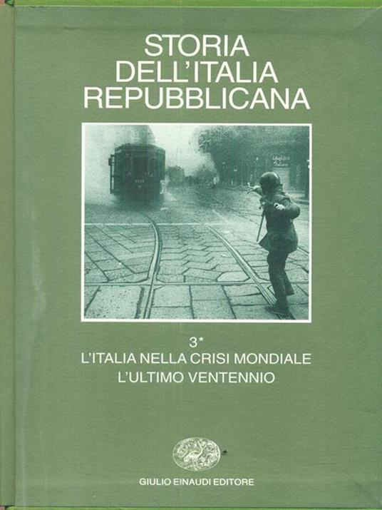 Storia dell'Italia repubblicana. L'Italia nella crisi mondiale. L'ultimo ventennio. Vol. 3\1: Economia e società. - copertina