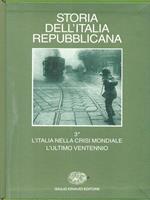 Storia dell'Italia repubblicana. L'Italia nella crisi mondiale. L'ultimo ventennio. Vol. 3\1: Economia e società.