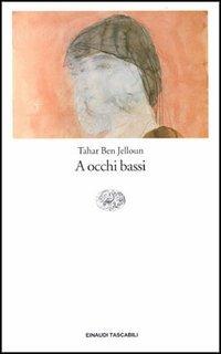 A occhi bassi - Tahar Ben Jelloun - copertina