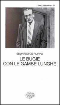 Le bugie con le gambe lunghe - Eduardo De Filippo - copertina