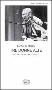 Tre donne alte - Edward Albee - copertina