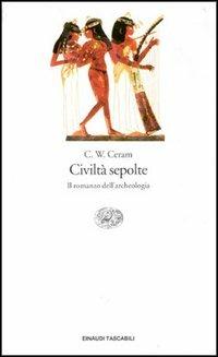 Civiltà sepolte - C. W. Ceram - copertina