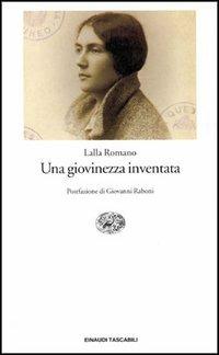 Una giovinezza inventata - Lalla Romano - copertina