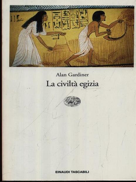 La civiltà egizia - Alan Gardiner - 2