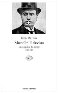 Mussolini il fascista. Vol. 1: conquista del potere (1921-1925), La. - Renzo De Felice - copertina