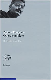 Opere complete. Vol. 2: Scritti 1923-1927. - Walter Benjamin - copertina
