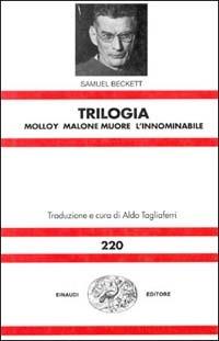 Trilogia: Molloy-Malone muore-L'innominabile - Samuel Beckett - copertina