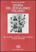 Storia del socialismo italiano. Vol. 2: Dalle prime lotte nella valle padana ai fasci siciliani.