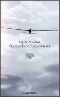 Staccando l'ombra da terra - Daniele Del Giudice - copertina