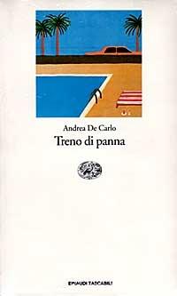 Treno di panna - Andrea De Carlo - copertina