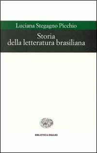 Storia della letteratura brasiliana - Luciana Stegagno Picchio - copertina