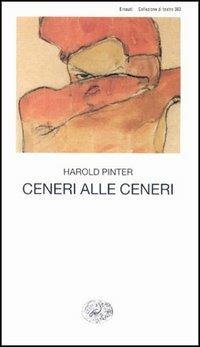 Ceneri alle ceneri. Testo originale a fronte - Harold Pinter - copertina