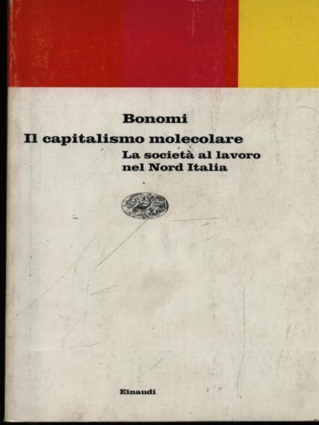 Il capitalismo molecolare. La società al lavoro nel nord Italia - Aldo Bonomi - copertina