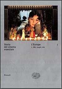Libro Storia del cinema mondiale. Vol. 1: L'Europa. Miti, luoghi, divi. 
