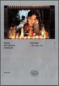 Storia del cinema mondiale. Vol. 1: L'Europa. Miti, luoghi, divi. - copertina