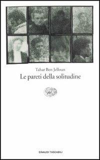 Le pareti della solitudine - Tahar Ben Jelloun - copertina