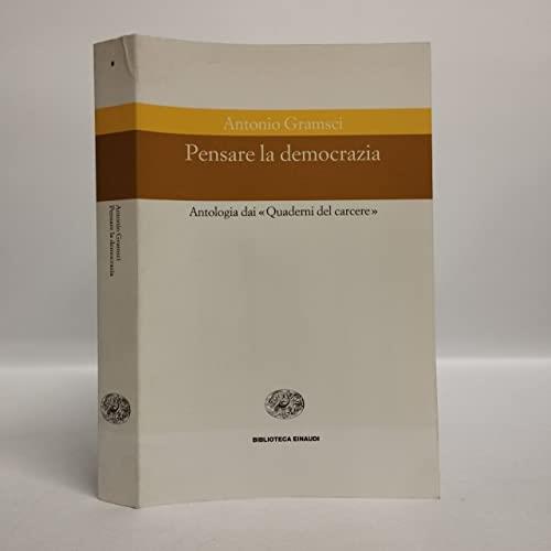 Pensare la democrazia. Antologia dai «Quaderni del carcere»