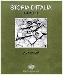 Storia d'Italia. Annali. Vol. 12: La criminalità. - copertina