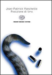  Posizione di tiro -  Jean-Patrick Manchette - copertina