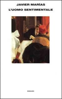 L'uomo sentimentale - Javier Marías - copertina