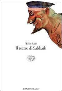 Il teatro di Sabbath - Philip Roth - copertina