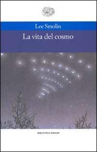 La vita del cosmo - Lee Smolin - copertina