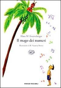 Il mago dei numeri. Un libro da leggere prima di addormentarsi, dedicato a chi ha paura della matematica - Hans Magnus Enzensberger - copertina