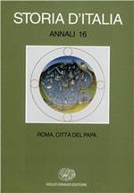 Storia d'Italia. Annali. Vol. 16: Roma, città del papa.