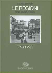 Storia d'Italia. Le regioni dall'Unità a oggi. Vol. 15: L'Abruzzo. - copertina