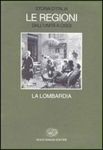 Storia d'Italia. Le regioni dall'Unità a oggi. Vol. 16: La Lombardia.