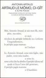 Artaud le Mômo, Ci-gît e altre poesie. Testo francese a fronte