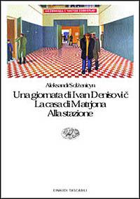 Una giornata di Ivan Denisovic-La casa di Matrjona-Alla stazione - Aleksandr Solzenicyn - copertina