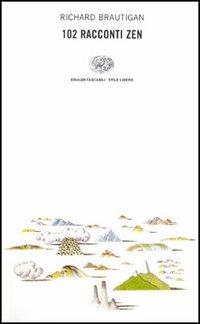 Centodue racconti zen - Richard Brautigan - copertina