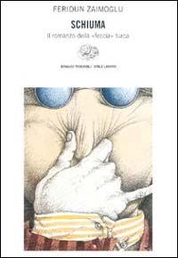 Schiuma. Il romanzo della «Feccia» turca - Feridun Zaimoglu - copertina