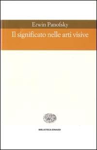 Il significato nelle arti visive - Erwin Panofsky - copertina