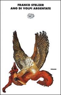 Ano di volpi argentate - Franco Stelzer - copertina