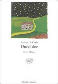 Due di due - Andrea De Carlo - copertina
