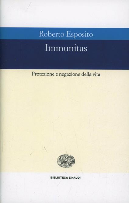 Immunitas. Protezione e negazione della vita - Roberto Esposito - copertina