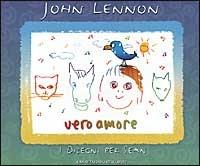Vero amore. Disegni per Sean - John Lennon - copertina