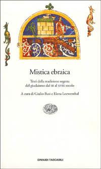 Mistica ebraica. Testi della tradizione segreta del giudaismo dal III al XVIII secolo - Giulio Busi - copertina