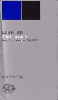 Arte torna arte. Lezioni e Conferenze 1981-1997 - Luciano Fabro - copertina