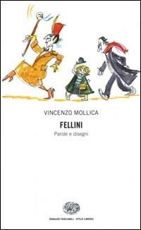 Fellini. Parole e disegni - Vincenzo Mollica - copertina