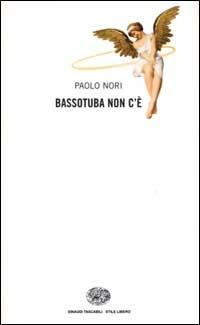 Bassotuba non c'è - Paolo Nori - copertina