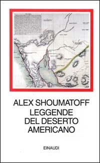Leggende del deserto americano - Alex Shoumatoff - copertina