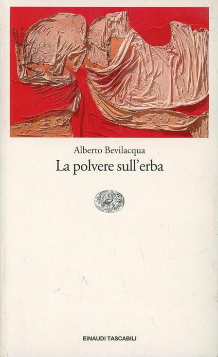La polvere sull'erba - Alberto Bevilacqua - copertina
