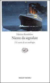 Niente da segnalare. 151 storie di un naufragio - Fabrizio Rondolino - copertina